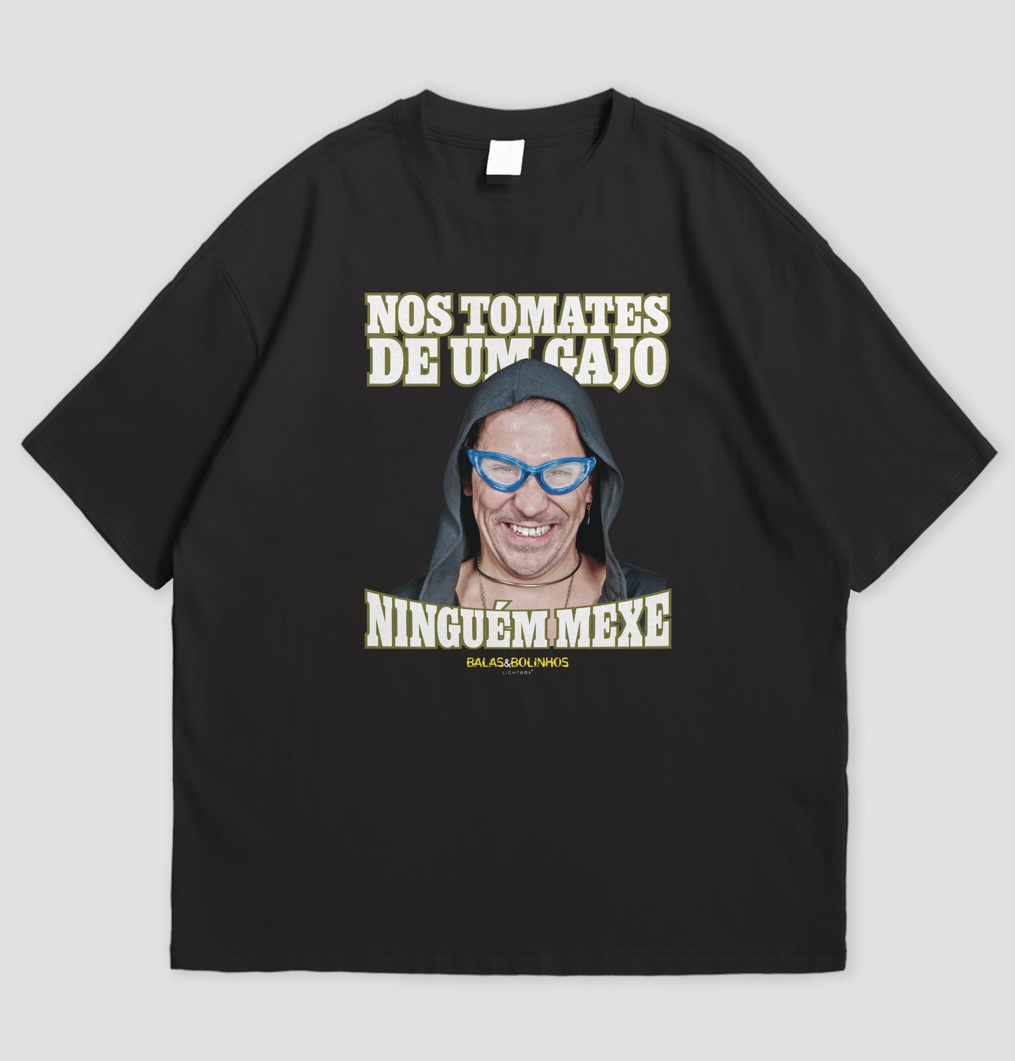 T-Shirt "Nos tomates de um gajo ninguém mexe"