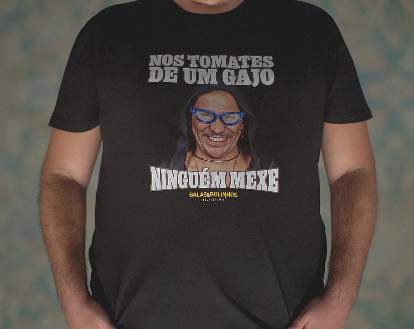 T-Shirt "Nos tomates de um gajo ninguém mexe"