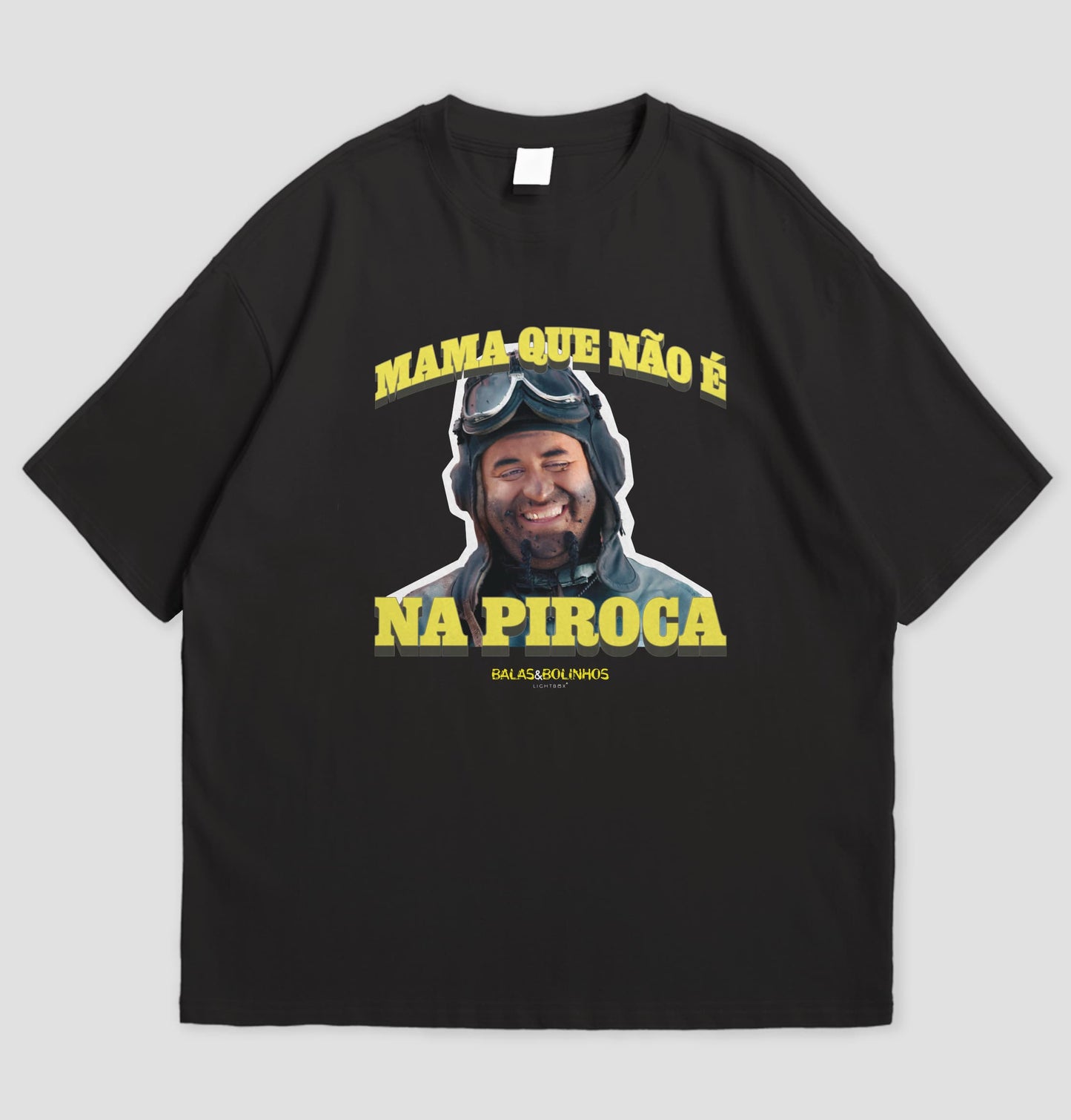 T-shirt "Mama que não é na Piroca"